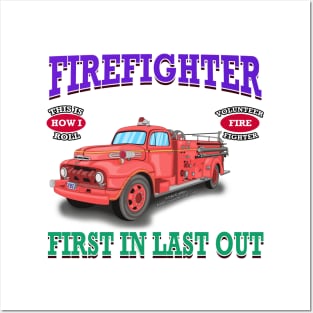 First In Last Out Firefighter Fire Truck Novelty Gift Posters and Art